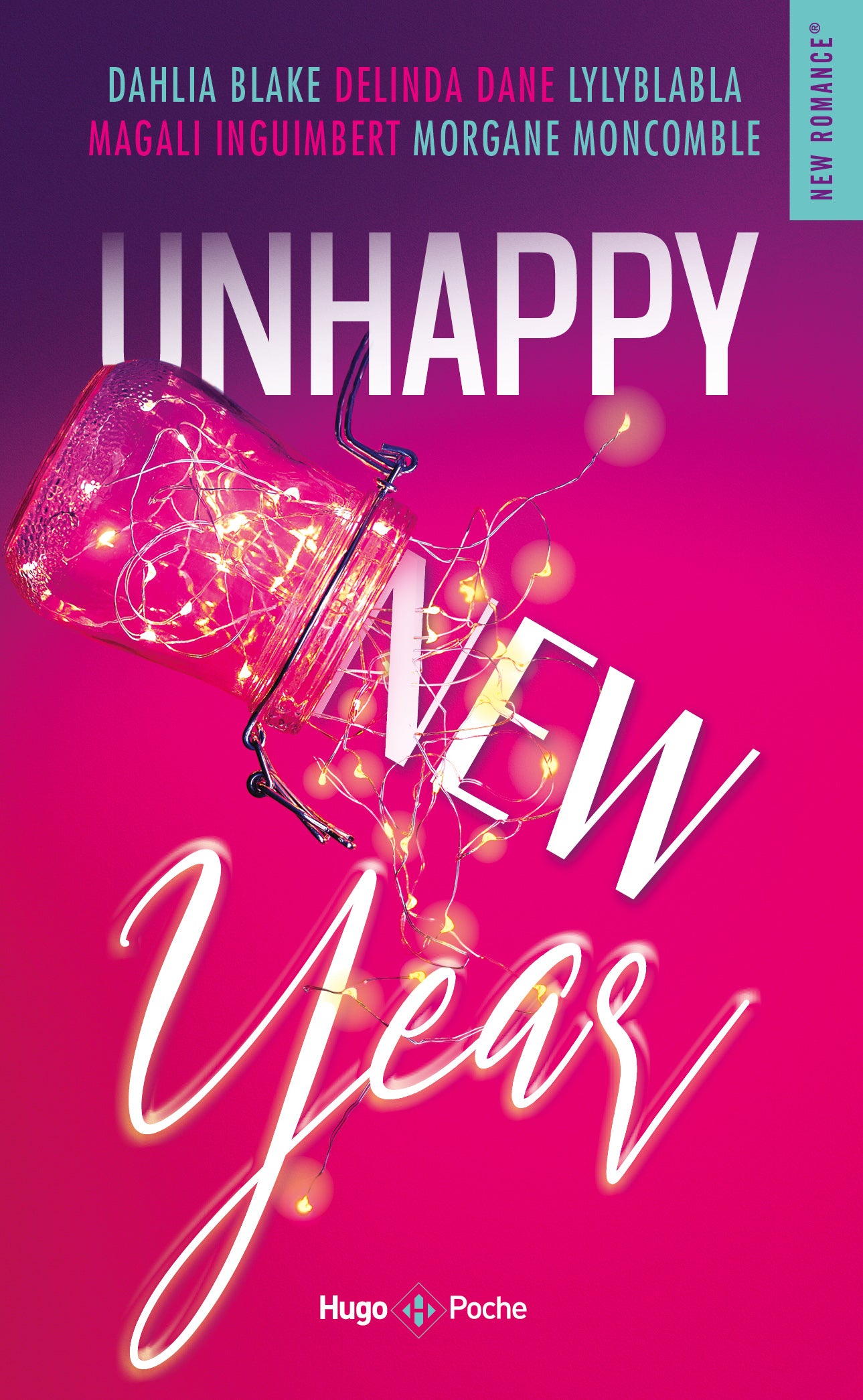 UNHAPPY NEW YEAR - MORGANE MONCOMBLE / LYLYBLABLA / DELINDA DANE / DAHLIA BLAKE / MAGALI INGUIMBERT (POCHE)