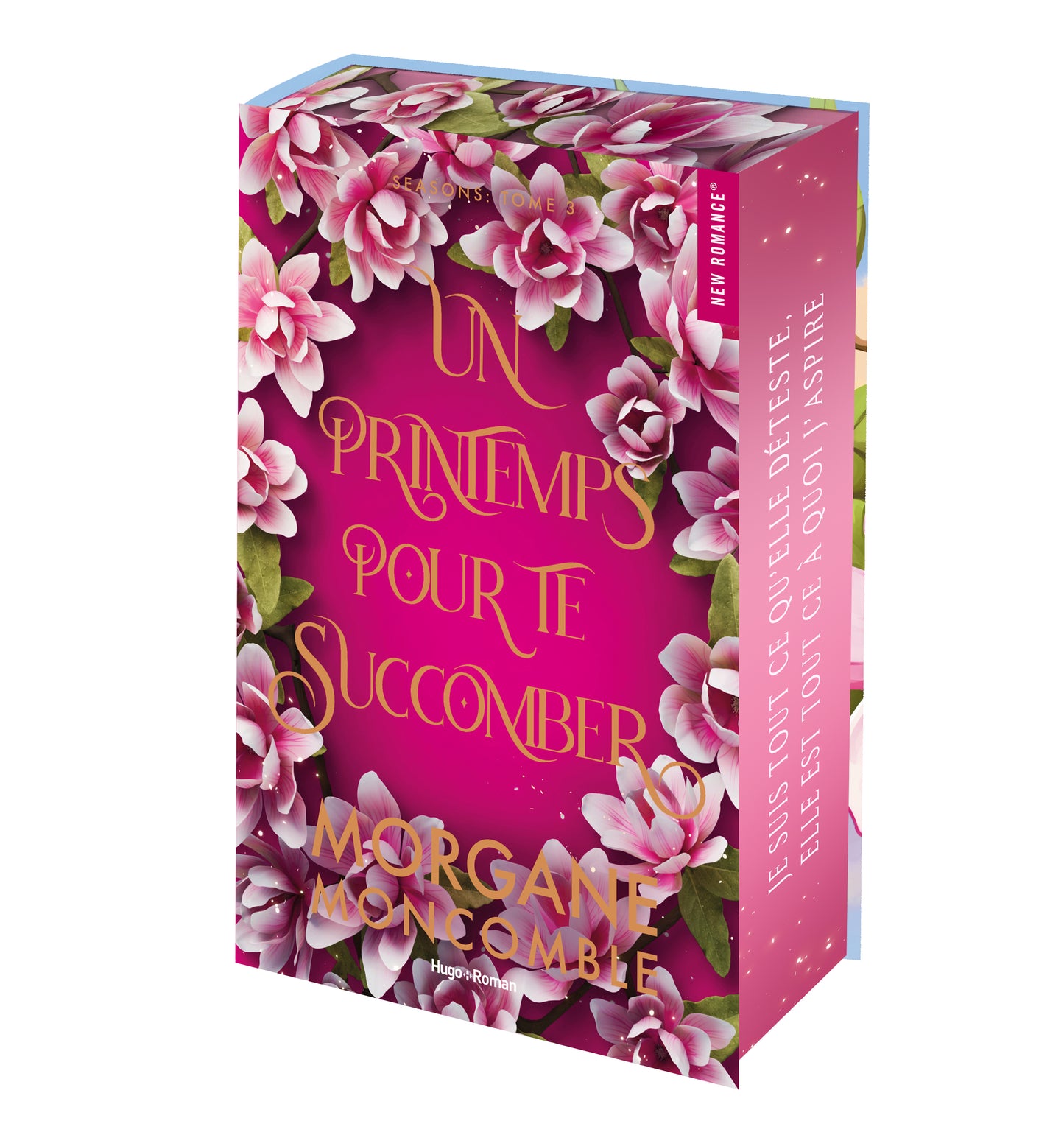UN PRINTEMPS POUR TE SUCCOMBER - EDITION COLLECTOR - MORGANE MONCOMBLE