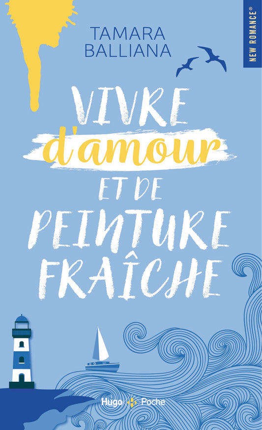 VIVRE D'AMOUR ET DE PEINTURE FRAICHE - TAMARA BALLIANA (POCHE)
