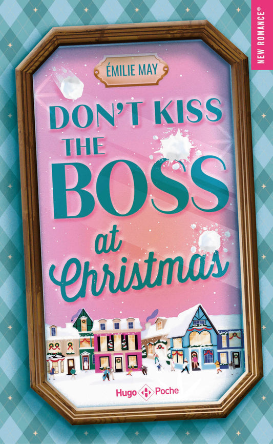 DON'T KISS THE BOSS AT CHRISTMAS - EMILIE MAY (POCHE)